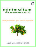 Minimalizm dla zaawansowanych Anna Mularczyk-Meyer - okładka książki