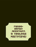 O teologii mistycznej Pseudo-Dionizy Areopagita - okładka książki