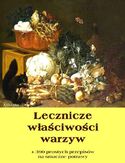 Lecznicze właściwości warzyw + 390 prostych przepisów na smaczne potrawy Dobrosław Miód - okładka książki