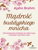 Mądrość buddyjskiego mnicha Ajahn Brahm - okładka książki