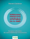 Holistyczna medycyna chińska na co dzień Steven Cardoza - okładka książki