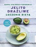 Jelito drażliwe. Leczenie dietą. 140 przepisów Hanna Stolińska-Fiedorowicz - okładka książki