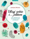 Ulżyj sobie i... jelitom Justyna Mizera - okładka książki