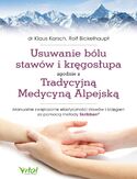 Usuwanie bólu stawów i kręgosłupa zgodnie z Tradycyjną Medycyną Alpejską Klaus Karsch, Rolf Bickelhaupt - okładka książki