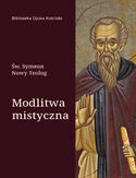Modlitwa mistyczna Św. Symeon Nowy Teolog - okładka książki