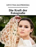 Die Kraft der Fotografie Krystyna Kacprowska - okładka książki
