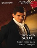 Największa pasja lorda Tintagela Bronwyn Scott - okładka książki