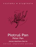 Peter Pan. Piotruś Pan James Matthew Barrie - okładka książki
