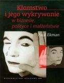 Kłamstwo i jego wykrywanie w biznesie polityce i małżeństwie Kłamstwo i jego wykrywanie w biznesie polityce i małżeństwie