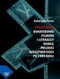 Frustraci. Bohaterowie filmowi i literaccy wobec polskiej rzeczywistości po 1989 roku Frustraci. Bohaterowie filmowi i literaccy wobec polskiej rzeczywistości po 1989 roku