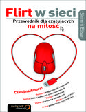 Flirt w sieci. Przewodnik dla czatujących na miłość