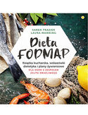 Dieta FODMAP. Książka kucharska, wskazówki dietetyka i plany żywieniowe dla osób z zespołem jelita drażliwego Karen Frazier, Laura Manning - okładka książki