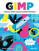 GIMP. Poznaj świat grafiki komputerowej. Wydanie II