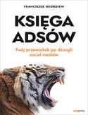 -50% na ebooka Księga Adsów. Twój przewodnik po dżungli social mediów. Do końca tygodnia (07.03.2021) za