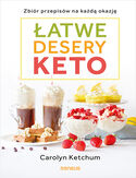 Łatwe desery keto. Zbiór przepisów na każdą okazję Carolyn Ketchum - okładka książki