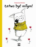 Łatwo być miłym! Łatwo być miłym!