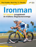 -30% na ebooka Ironman. 24 tygodnie przygotowań do triatlonu długodystansowego. Do końca dnia (19.07.2019) za 29,60 zł