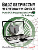-30% na ebooka Bądź bezpieczny w cyfrowym świecie. Poradnik bezpieczeństwa IT dla każdego. Do końca dnia (09.05.2019) za 19,95 zł