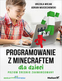 -30% na ebooka Programowanie z Minecraftem dla dzieci. Poziom średnio zaawansowany. Do końca dnia (02.12.2019) za 19,95 zł
