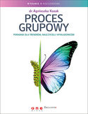 -30% na ebooka Proces grupowy. Poradnik dla trenerów, nauczycieli i wykładowców. Wydanie II rozszerzone. Do końca dnia (06.05.2021) za
