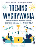 -50% na ebooka Trening wygrywania. Jak wygrywać w życiu, w biznesie i w sporcie? Skup się, działaj i wygrywaj!. Do końca tygodnia (28.02.2021) za