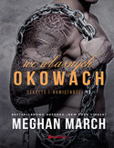 We własnych okowach. Sekrety i namiętności #3 Meghan March - okładka książki