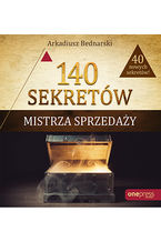 Okładka - 140 sekretów Mistrza Sprzedaży - Arkadiusz Bednarski