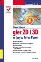 Okładka - Tworzenie gier 2D i 3D w języku Turbo Pascal - Piotr Besta