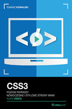 CSS3. Kurs video. Poziom pierwszy. Nowoczesne i stylowe strony WWW CSS3. Kurs video. Poziom pierwszy. Nowoczesne i stylowe strony WWW