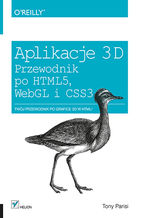 Ok�adka ksi��ki Aplikacje 3D. Przewodnik po HTML5, WebGL i CSS3