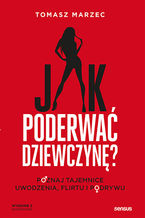 Ok�adka ksi��ki/ebooka  Jak poderwa� dziewczyn�? Poznaj tajemnice uwodzenia, flirtu i podrywu. Wydanie 2