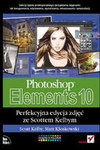 Ok�adka ksi��ki Photoshop Elements 10. Perfekcyjna edycja zdj�� ze Scottem Kelbym