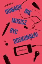 Ok�adka ksi��ki/ebooka  Odwagi! Nie musisz by� doskona�a!