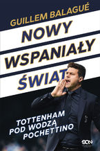 Ok�adka ksi��ki/ebooka  Nowy wspania�y �wiat. Tottenham pod wodz� Pochettino