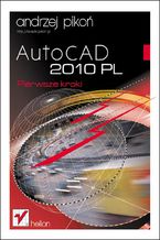 Okładka - AutoCAD 2010 PL. Pierwsze kroki - Andrzej Pikoń
