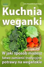 Okładka - Kuchnia weganki - Lidia Szadkowska