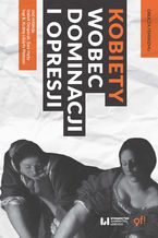 Ok�adka ksi��ki/ebooka  Kobiety wobec dominacji i opresji