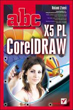 Okładka - ABC CorelDRAW X5 PL - Roland Zimek