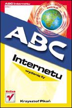 Okładka książki ABC Internetu. Wydanie IV  