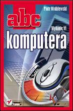 Okładka - ABC komputera. Wydanie VI - Piotr Wróblewski