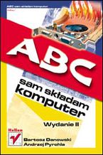 Okładka - ABC sam składam komputer. Wydanie II - Bartosz Danowski, Andrzej Pyrchla