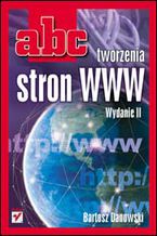 Okładka - ABC tworzenia stron WWW. Wydanie II - Bartosz Danowski