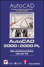 Okładka książki AutoCAD 2000 i 2000 PL dla użytkowników wersji 14