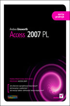 Okładka - Access 2007 PL. Seria praktyk - Andrew Unsworth