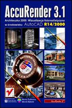 Okładka - AccuRender 3.1. Architeczka 2000. Wizualizacja fotorealistyczna w środowisku AutoCAD R14/2000 - Maciej Rydlewicz