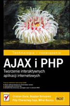 Okładka - AJAX i PHP. Tworzenie interaktywnych aplikacji internetowych - Cristian Darie, Bogdan Brinzarea, Filip Cherecheş-Toşa, Mihai Bucica