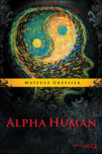 Okładka - AlphaHuman - Mateusz Grzesiak