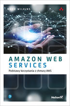 Okładka książki Amazon Web Services. Podstawy korzystania z chmury AWS