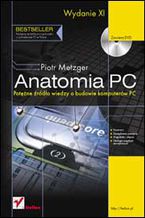 Okładka - Anatomia PC. Wydanie XI - Piotr Metzger