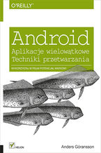 Android. Aplikacje wielowątkowe. Techniki przetwarzania